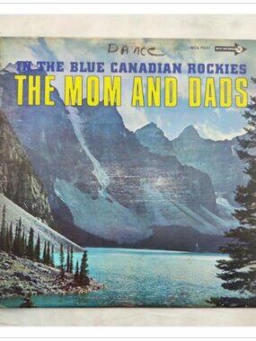 In The Blue Canadian Rockies The Mom And Dads Vintage Vinyl LP MCA Records 7007
